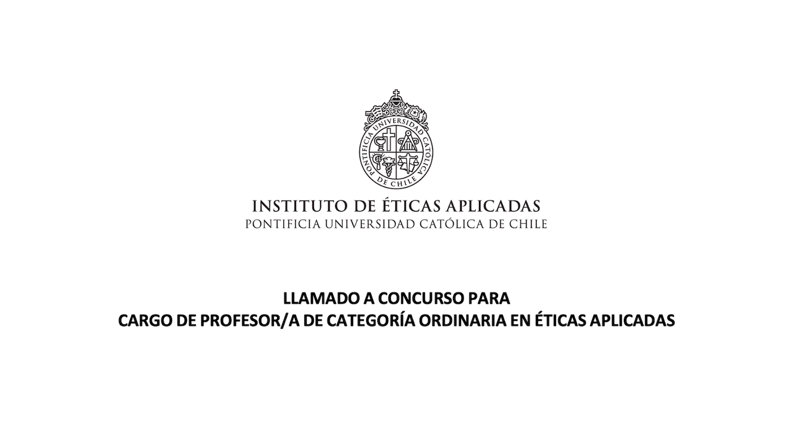 Instituto de Éticas Aplicadas llama a concurso para cargo de profesor de categoría ordinaria en éticas aplicadas